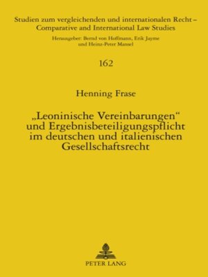 cover image of «Leoninische Vereinbarungen» und Ergebnisbeteiligungspflicht im deutschen und italienischen Gesellschaftsrecht